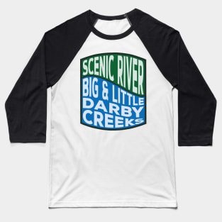 Big and Little Darby Creeks Scenic River wave Baseball T-Shirt